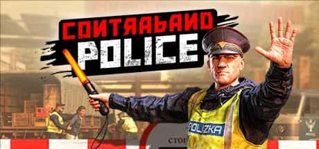 缉私警察/边防检查员 Co情感冲突aband Police 全DLC中文版